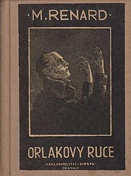 Maurice Renard's novel Les Mains d'Orlac was translated into Czech in 1926, six years after its French publication.