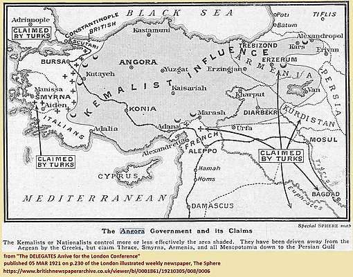 The Sphere gazetesinin 1-5 Mart 1921’de yayımladığı harita: Ankara Hükûmeti ve Talepleri Kemalistler ya da milliyetçiler, gölgeli alanı etkin biçimde kontrol ediyorlar. Onlar, Yunanlar tarafından Ege’den sürüldüler fakat Trakya’yı, İzmir’i, Ermenistan’ı ve Basra Körfezi'ne kadar bütün Mezopotamya’yı talep ediyorlar