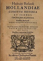 Titelpagina van Hollandiae comitum historia et icones (De geschiedenis en portretten van de Hollandse graven) van Adrianus Barlandus. Het is het eerste boek dat Plantijn in Leiden drukt. Hij draagt het op aan de Staten van Holland.