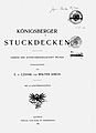 Eugen von CZIHAK und Walter SIMON, Königsberger Stuckdecken, Verlag von Karl W. Hiersemann, Leipzig 1899