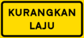 Reduce speed sign