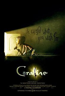 Coraline and her cat crawl over an open doorway with light coming from it. The film's tagline reads "Be careful what you wish for" which is written on the wall. On the film's logo, a button is used for the "O" and a cat with a tail sticking out as an "L", with another door with light coming out.