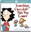 "Something Chocolate This Way Comes"